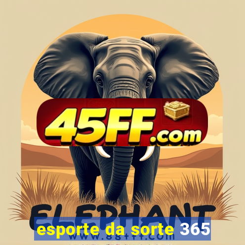esporte da sorte 365